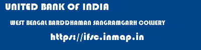 UNITED BANK OF INDIA  WEST BENGAL BARDDHAMAN SANGRAMGARH COLLIERY   ifsc code